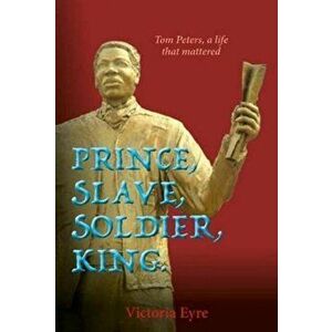 Prince Slave Soldier King, Hardback - Victoria Eyre imagine
