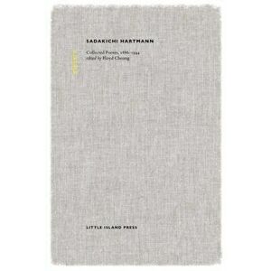 Sadakichi Hartmann: Collected Poems, 1886-1944, Hardback - Sadakichi Hartmann imagine