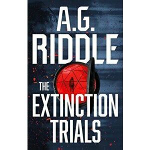 The Extinction Trials, Hardback - A.G. Riddle imagine