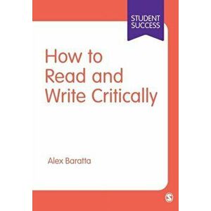 How to Read and Write Critically, Paperback - Alex Baratta imagine