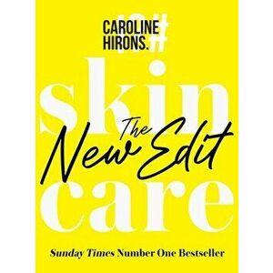 Skincare. The New Edit, Hardback - Caroline Hirons imagine