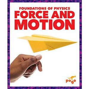Force and Motion, Paperback - Anita Nahta Amin imagine