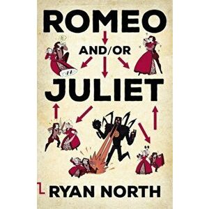 Romeo and/or Juliet, Paperback - Ryan North imagine