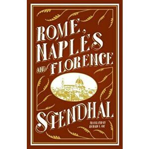 Rome, Naples and Florence, Paperback - Stendhal imagine