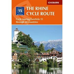The Rhine Cycle Route. Cycle touring EuroVelo 15 through six countries, 4 Revised edition, Paperback - Mike Wells imagine