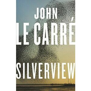 Silverview. The Sunday Times Bestseller, Hardback - John le Carre imagine