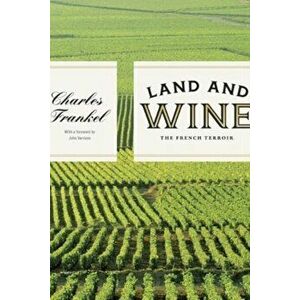 Land and Wine. The French Terroir, Paperback - Charles Frankel imagine
