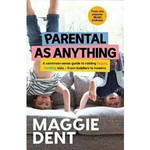 Parental As Anything, Paperback - Maggie Dent imagine