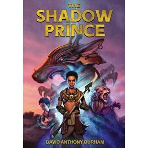 The Shadow Prince, Hardback - David Anthony Durham imagine