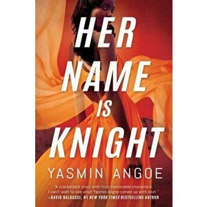 Her Name Is Knight, Hardback - Yasmin Angoe imagine