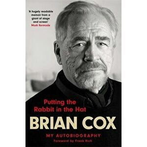 Putting the Rabbit in the Hat. the fascinating memoir by acting legend and Succession star, Hardback - Brian Cox imagine