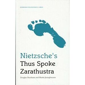 Nietzsche's Thus Spoke Zarathustra. An Edinburgh Philosophical Guide, Paperback - Martin Jesinghausen imagine