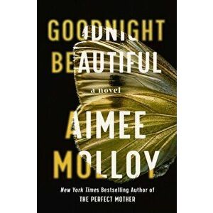 Goodnight Beautiful. A Novel, Paperback - Aimee Molloy imagine