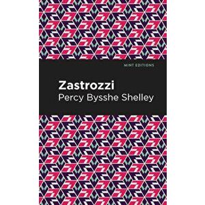 Zastrozzi, Paperback - Percy Bysshe Shelley imagine
