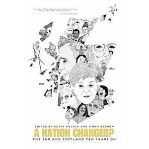 A Nation Changed?. The SNP and Scotland Ten Years On, Paperback - *** imagine