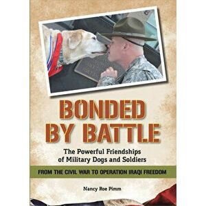 Bonded by Battle, Paperback - Nancy Roe Pimm imagine