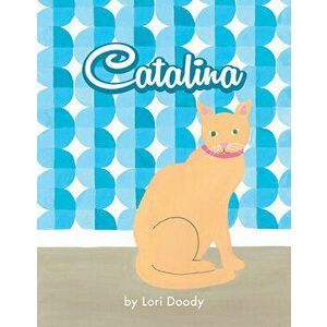Catalina, Paperback - Lori Doody imagine