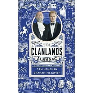 The Clanlands Almanac. Seasonal Stories from Scotland, Hardback - Graham McTavish imagine