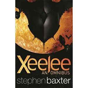 Xeelee: An Omnibus. Raft, Timelike Infinity, Flux, Ring, Paperback - Stephen Baxter imagine