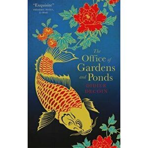The Office of Gardens and Ponds, Paperback - Didier Decoin imagine