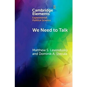 We Need to Talk. How Cross-Party Dialogue Reduces Affective Polarization, New ed, Paperback - Dominik A. Stecula imagine