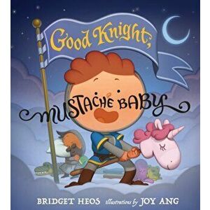 Good Knight, Mustache Baby, Hardback - Bridget Heos imagine