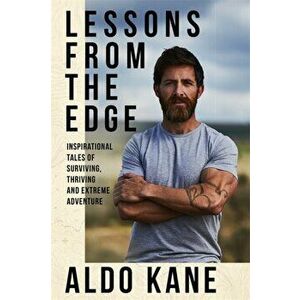 Lessons From the Edge. The Perfect Christmas Gift, Hardback - Aldo Kane imagine