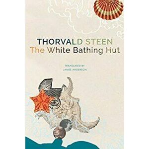 The White Bathing Hut, Hardback - Thorvald Steen imagine