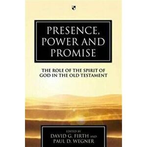 Presence, Power and Promise. The Role Of The Spirit Of God In The Old Testament, Paperback - *** imagine