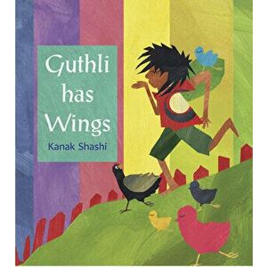Guthli Has Wings, Paperback - Kanak Shashi imagine
