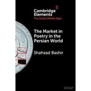 The Market in Poetry in the Persian World. New ed, Paperback - *** imagine