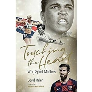 Touching the Heart. Why Sport Matters, Hardback - David Miller imagine