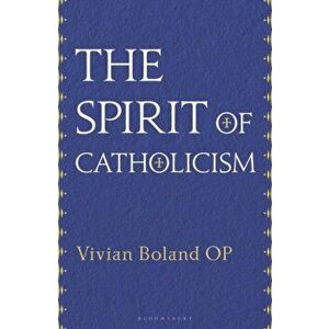 Spirit of Catholicism, The, Hardback - Vivian Boland OP imagine