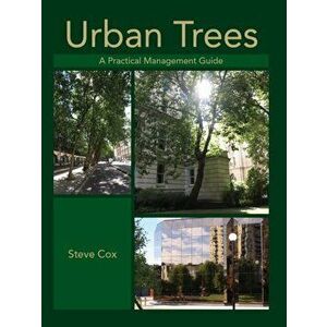 Urban Trees. A Practical Management Guide, Hardback - Steve Cox imagine