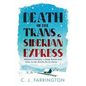 Death on the Trans-Siberian Express, Hardback - C J Farrington imagine