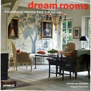 Dream Rooms: Inspirational Interiors from 100 Homes, Hardback - Joanna Thornycroft imagine
