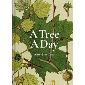 A Tree A Day, Hardback - Amy-Jane Beer imagine
