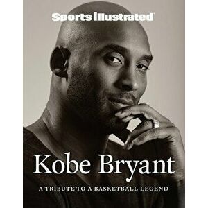 Sports Illustrated Kobe Bryant: A Tribute to a Basketball Legend, Hardcover - *** imagine