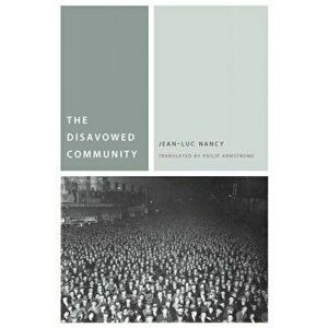 The Disavowed Community, Paperback - Jean-Luc Nancy imagine