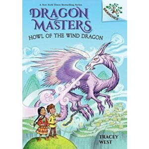 Howl of the Wind Dragon: A Branches Book (Dragon Masters #20) (Library Edition), Hardback - Tracey West imagine