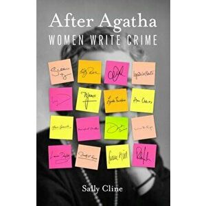 After Agatha. Women Write Crime, Paperback - Sally Cline imagine