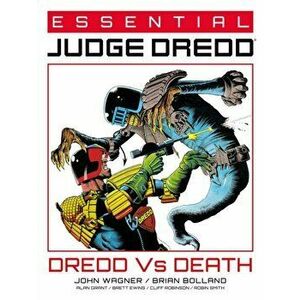 Essential Judge Dredd: Dredd Vs. Death, Paperback - Pat Mills imagine