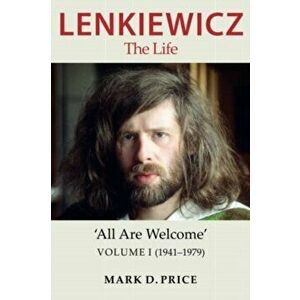 Lenkiewicz - The Life. 'All Are Welcome, Volume I (1941-1979), Paperback - Mark Price imagine