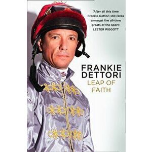 Leap of Faith. The New Autobiography, Hardback - Frankie Dettori imagine