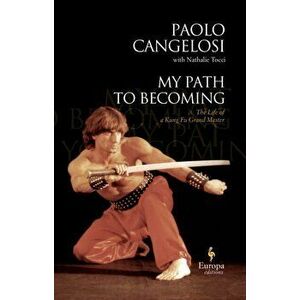 My Path to Becoming, Hardback - Paolo Cangelosi imagine