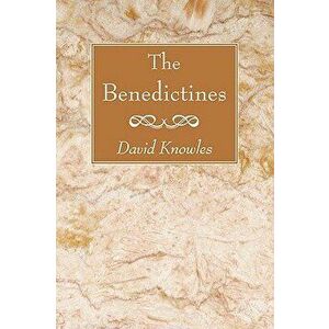 The Benedictines, Paperback - David Knowles imagine