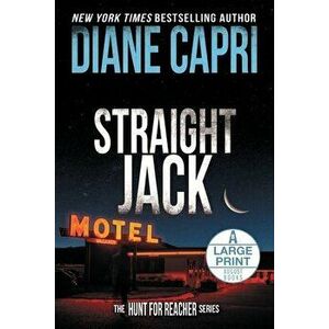 Straight Jack Large Print Edition: The Hunt for Jack Reacher Series, Paperback - Diane Capri imagine