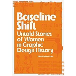 Baseline Shift. Untold Stories of Women in Graphic Design History, Paperback - *** imagine