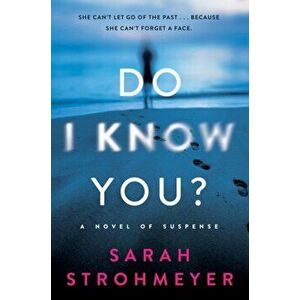 Do I Know You?. A Novel of Suspense, Paperback - Sarah Strohmeyer imagine