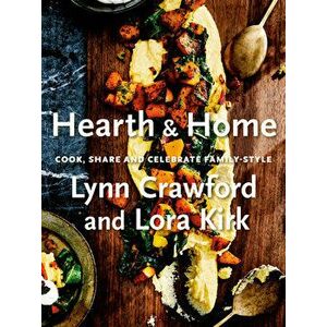 Hearth & Home: Cook, Share, and Celebrate Family-Style, Hardcover - Lynn Crawford imagine